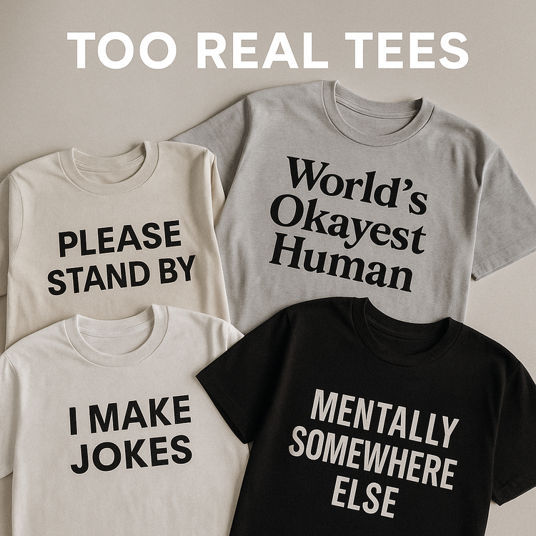 Too Real Tees